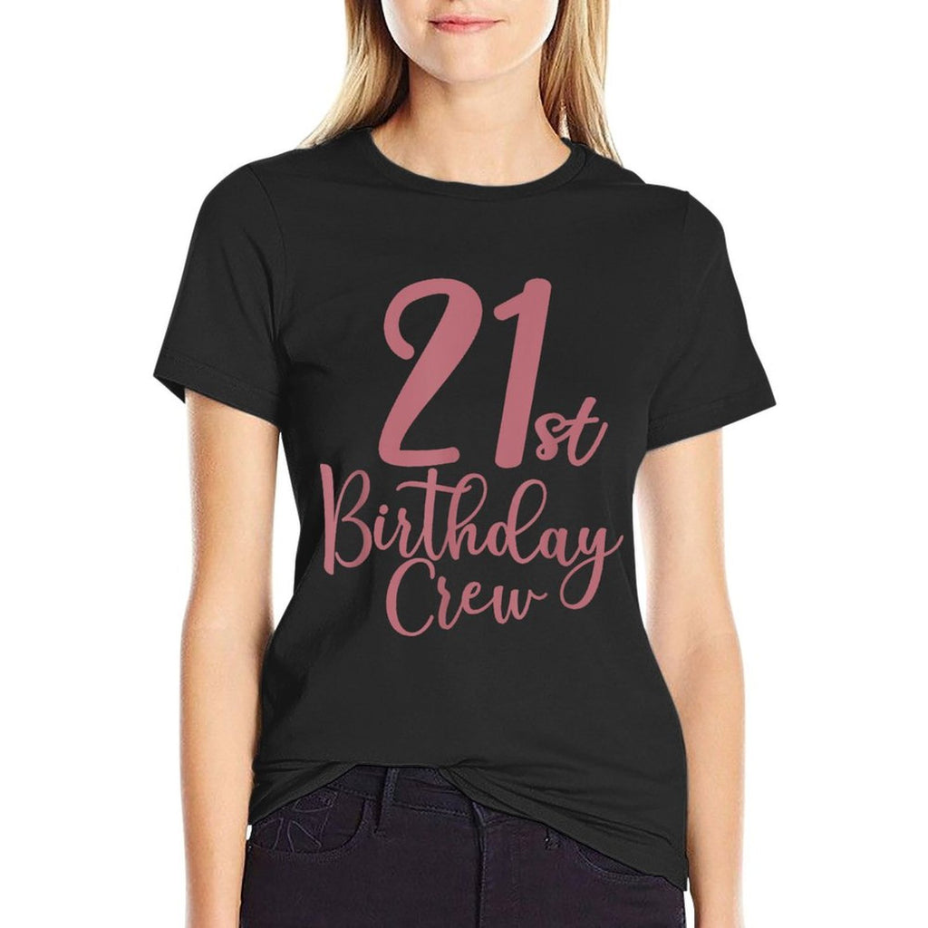 21st Birthday Crew 21 Years Old Women Matching Group Party  Cotton T-Shirt