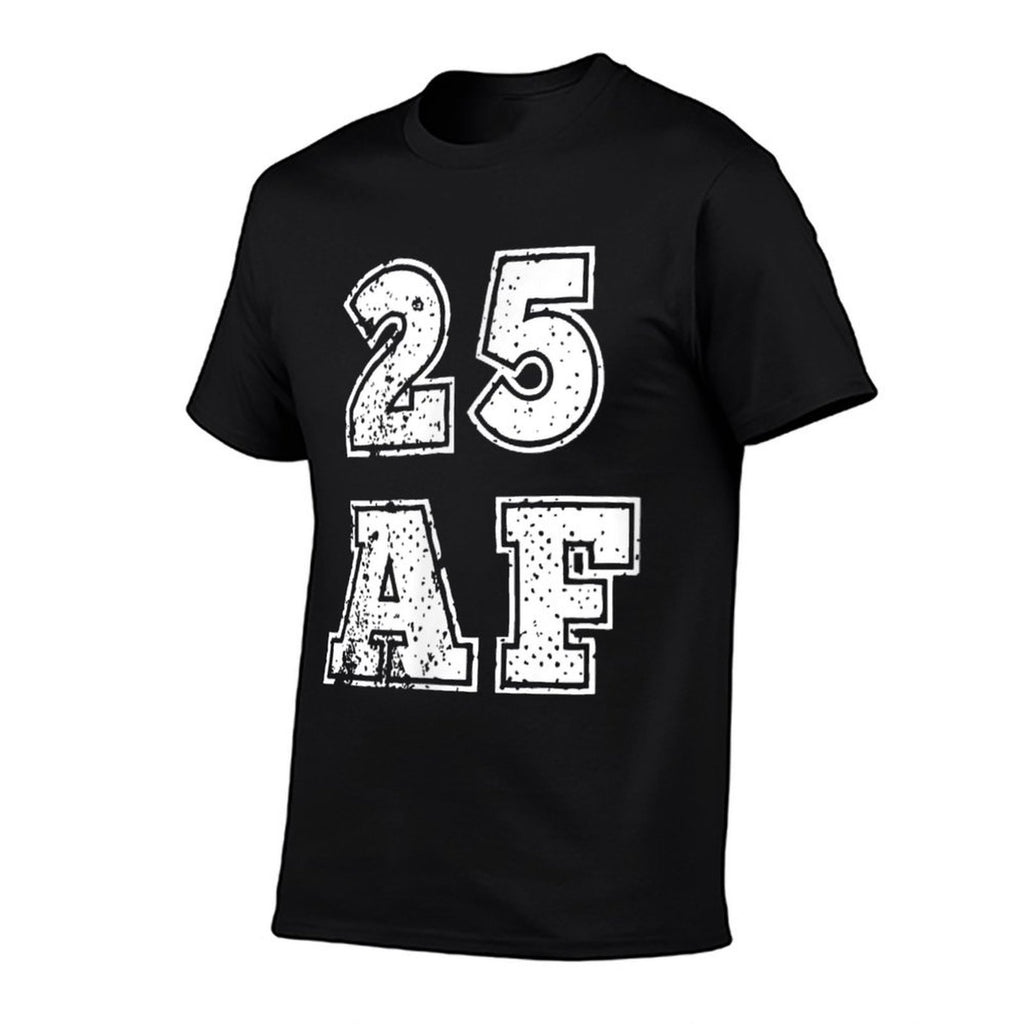 25 AF  Cool 25 Years Old  Sporty Grunge 25th Birthday  Affordable Price T-Shirt