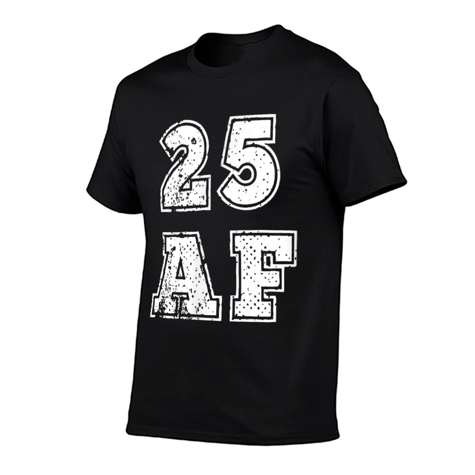 25 AF  Cool 25 Years Old  Sporty Grunge 25th Birthday  Affordable Price T-Shirt