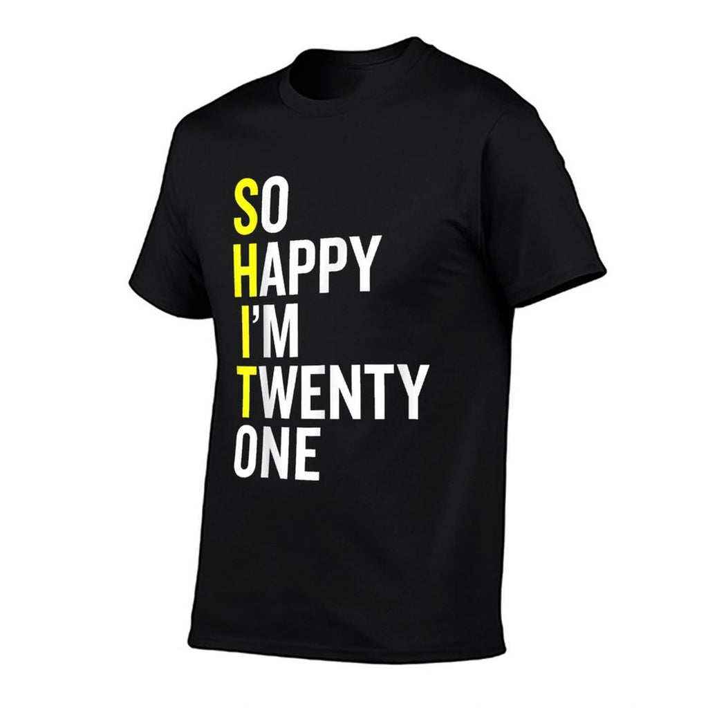21st Birthday Gift So Happy I'm Twenty One 21 Years Old  Moisture-wicking T-Shirt