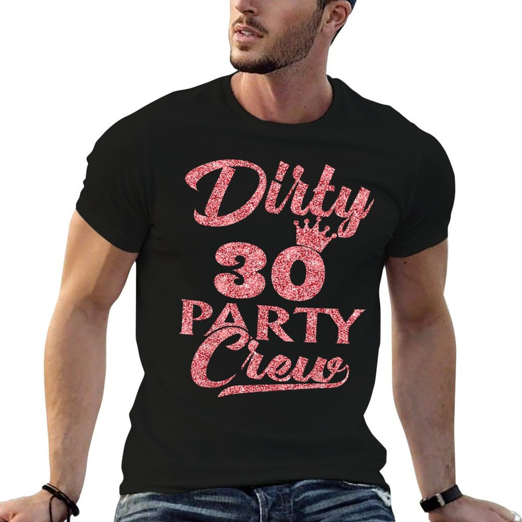 30 Party Crew 30th Birthday Squad Crew Fun Dirty 30  Lightweight T-Shirt