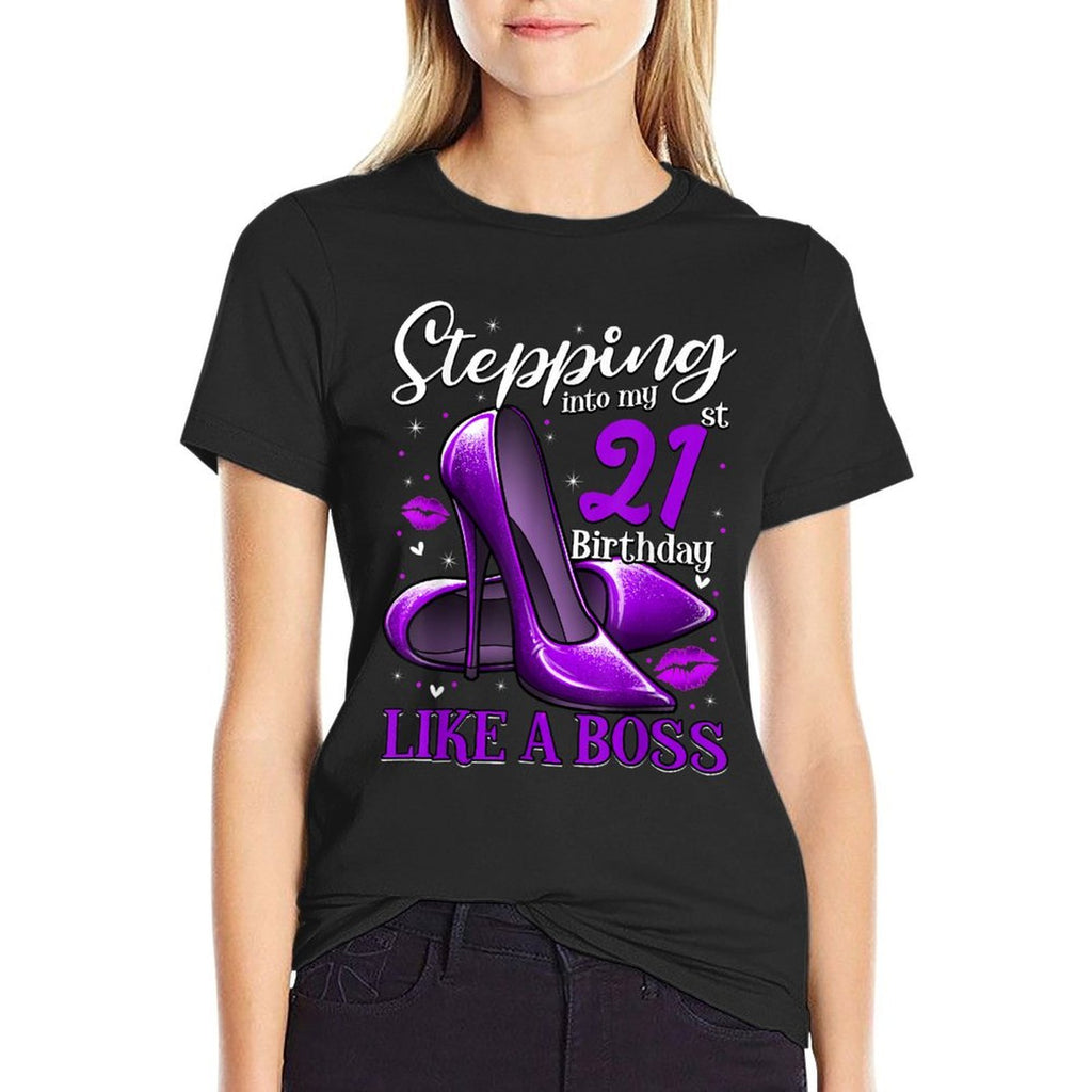 21 And Fabulous High Heels Stepping Into My 21st Birthday  Versatile T-Shirt