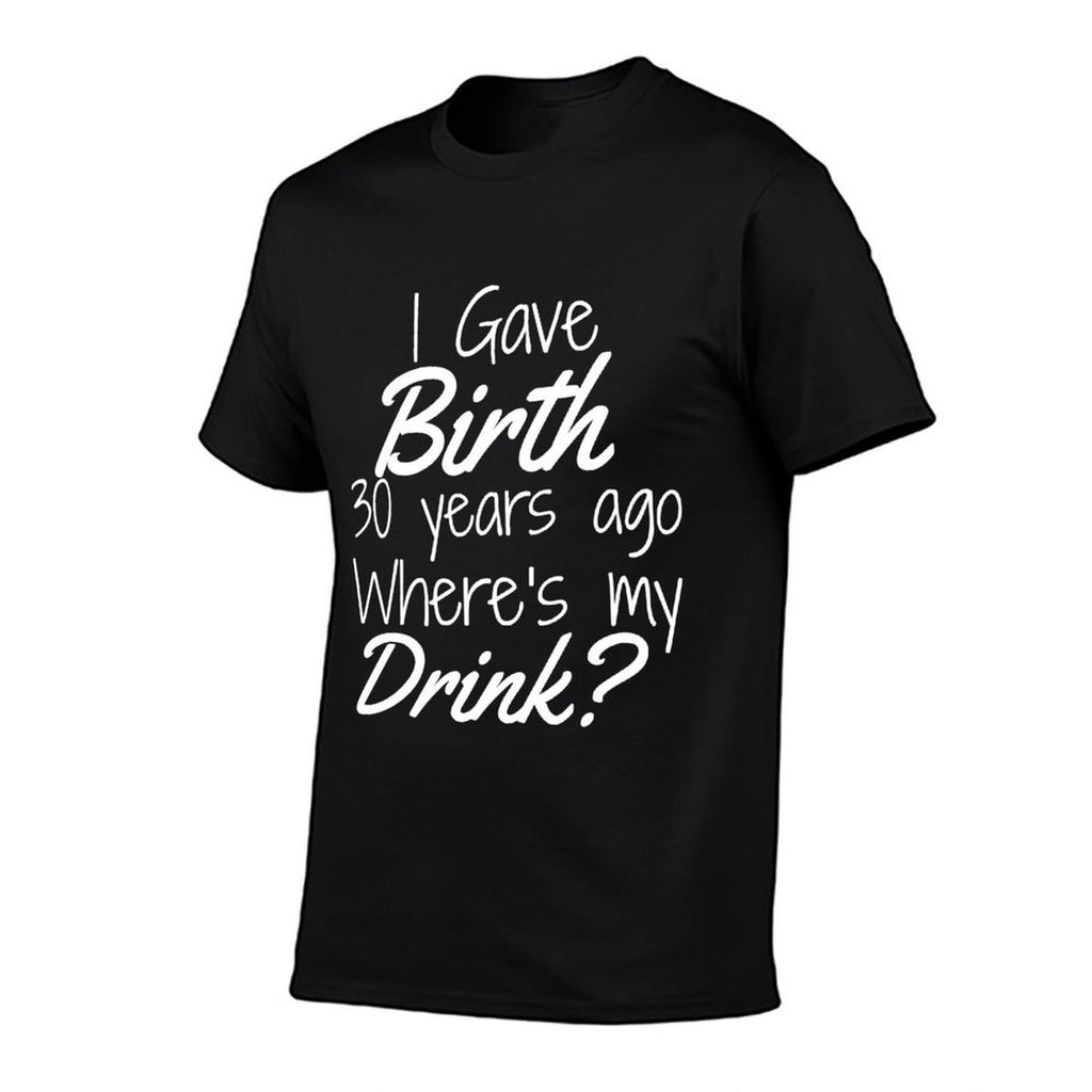 30th Birthday Mom Son Daughter 30 Year Old Gift Drink  Stretchy T-Shirt