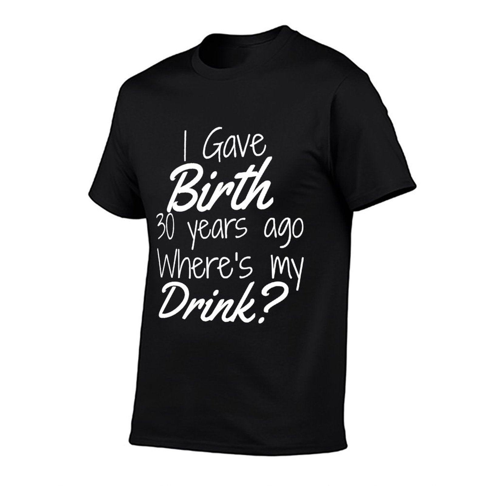 30th Birthday Mom Son Daughter 30 Year Old Gift Drink  Stretchy T-Shirt