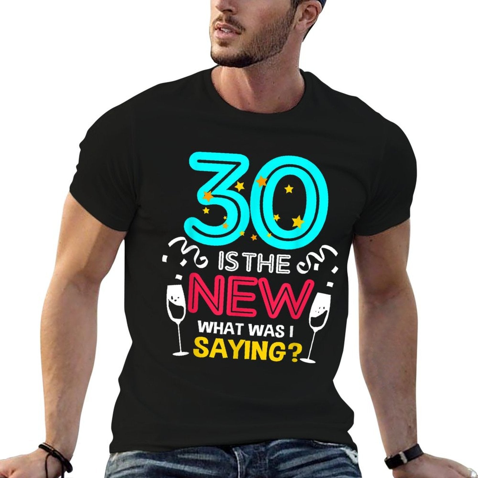 30 Is The New What Was I Saying 30th Birthday  Quick-drying T-Shirt