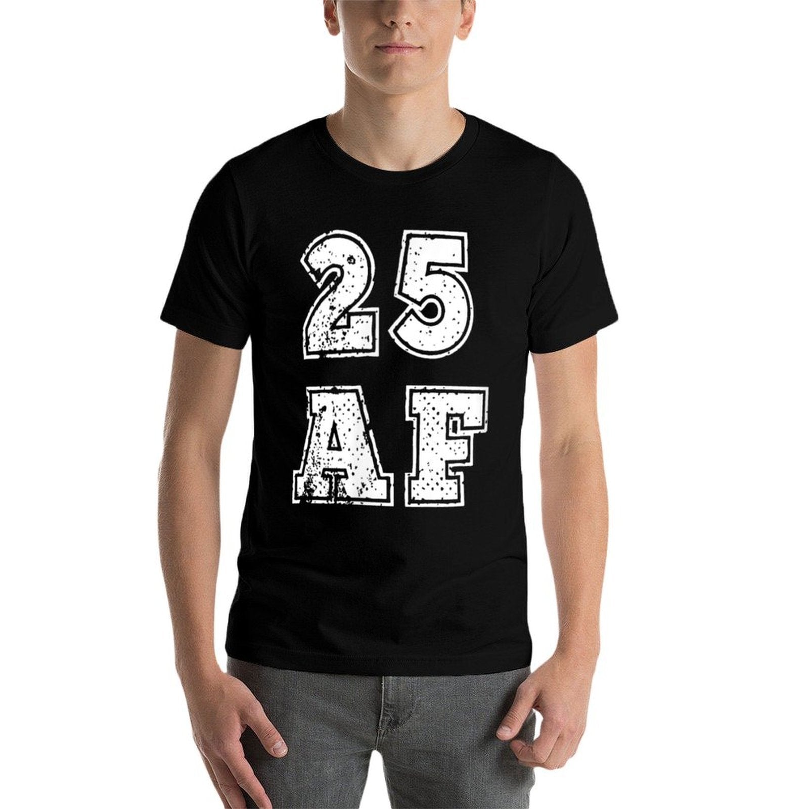 25 AF  Cool 25 Years Old  Sporty Grunge 25th Birthday  Affordable Price T-Shirt