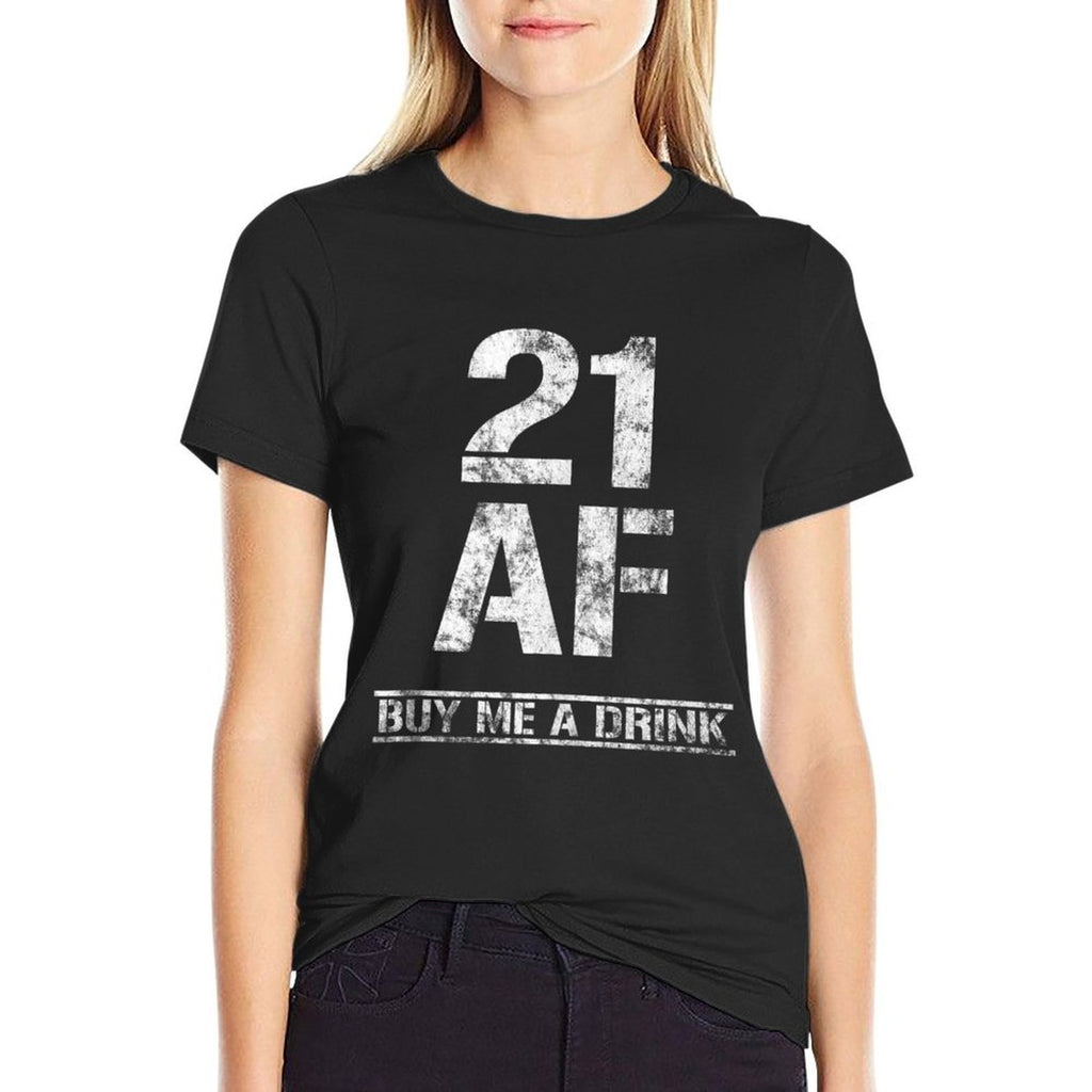 21 AF Buy Me A Drink Outfit Funny 21st Birthday Party Gift  Stretchy T-Shirt