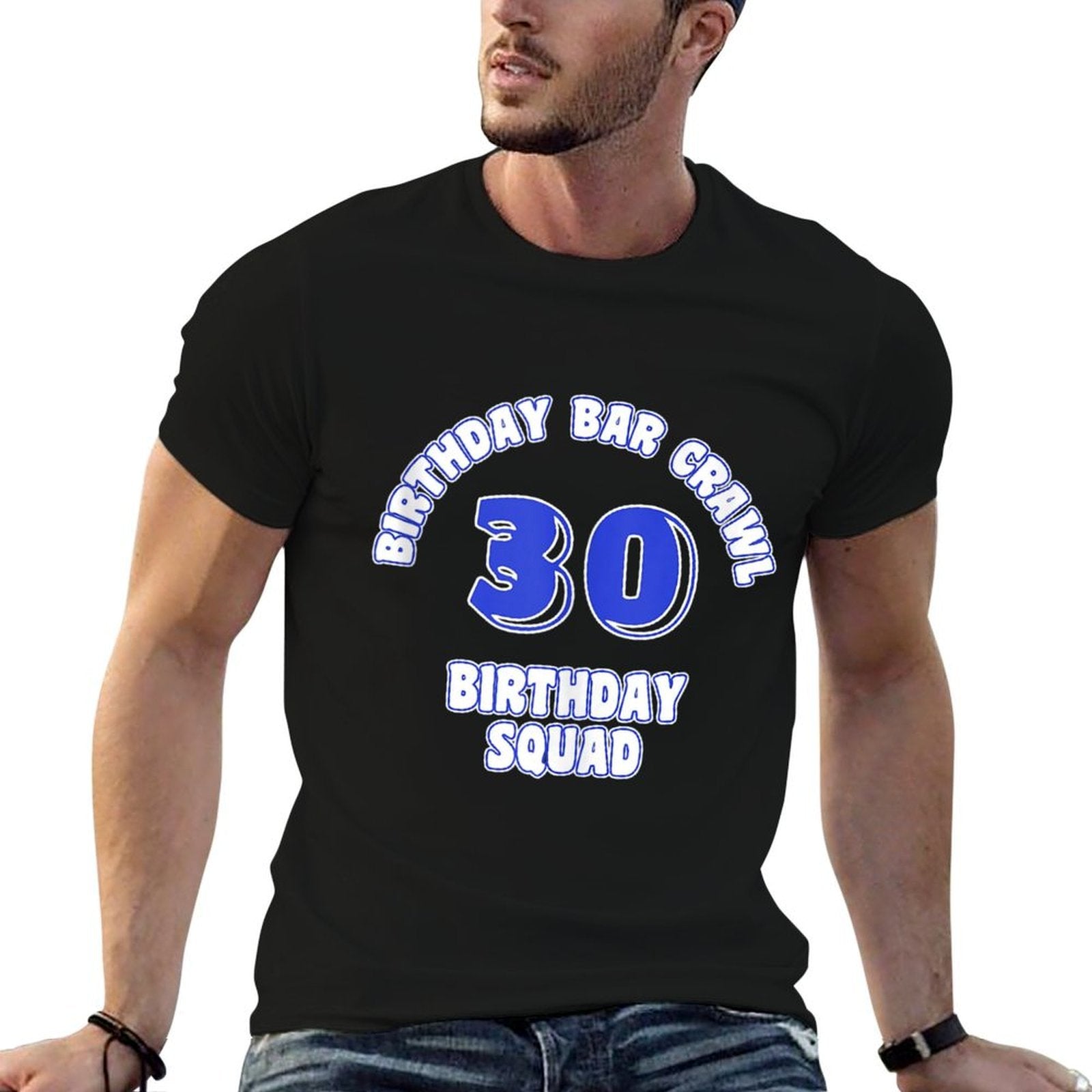 30th Birthday, Birthday Bar Crawl, Birthday Squad  Easy-care T-Shirt