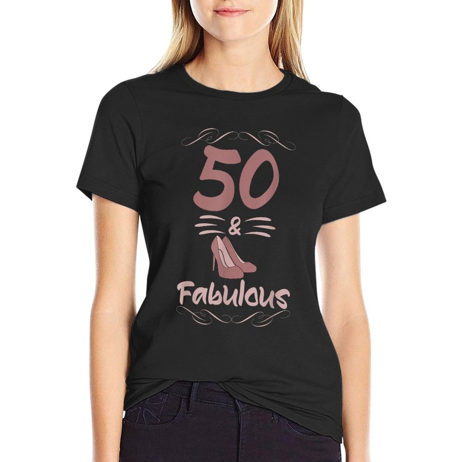 1972 T Shirts Fifty And Fabulous 50th Birthday Heels Shoes  Easy-care T-Shirt