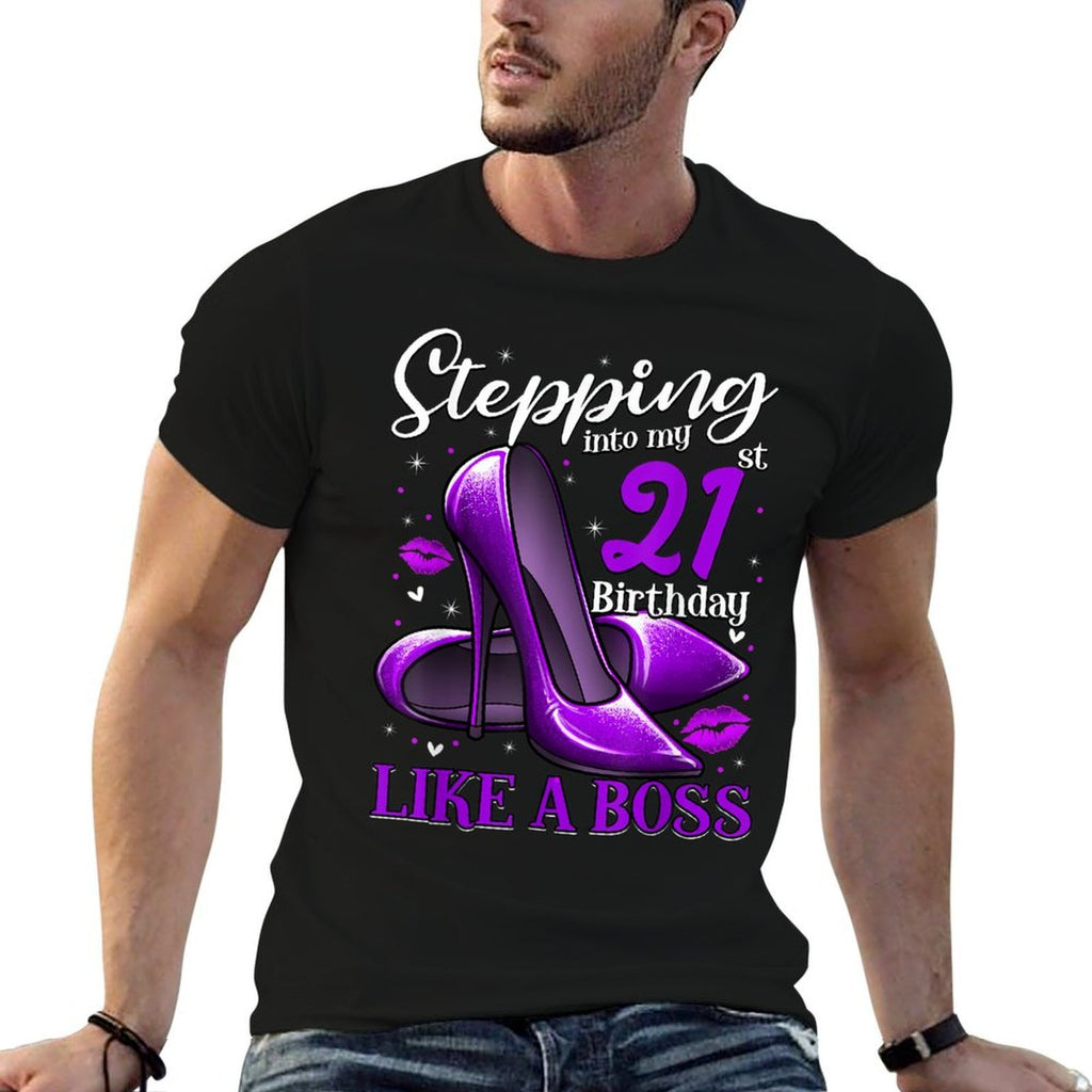 21 And Fabulous High Heels Stepping Into My 21st Birthday  Versatile T-Shirt