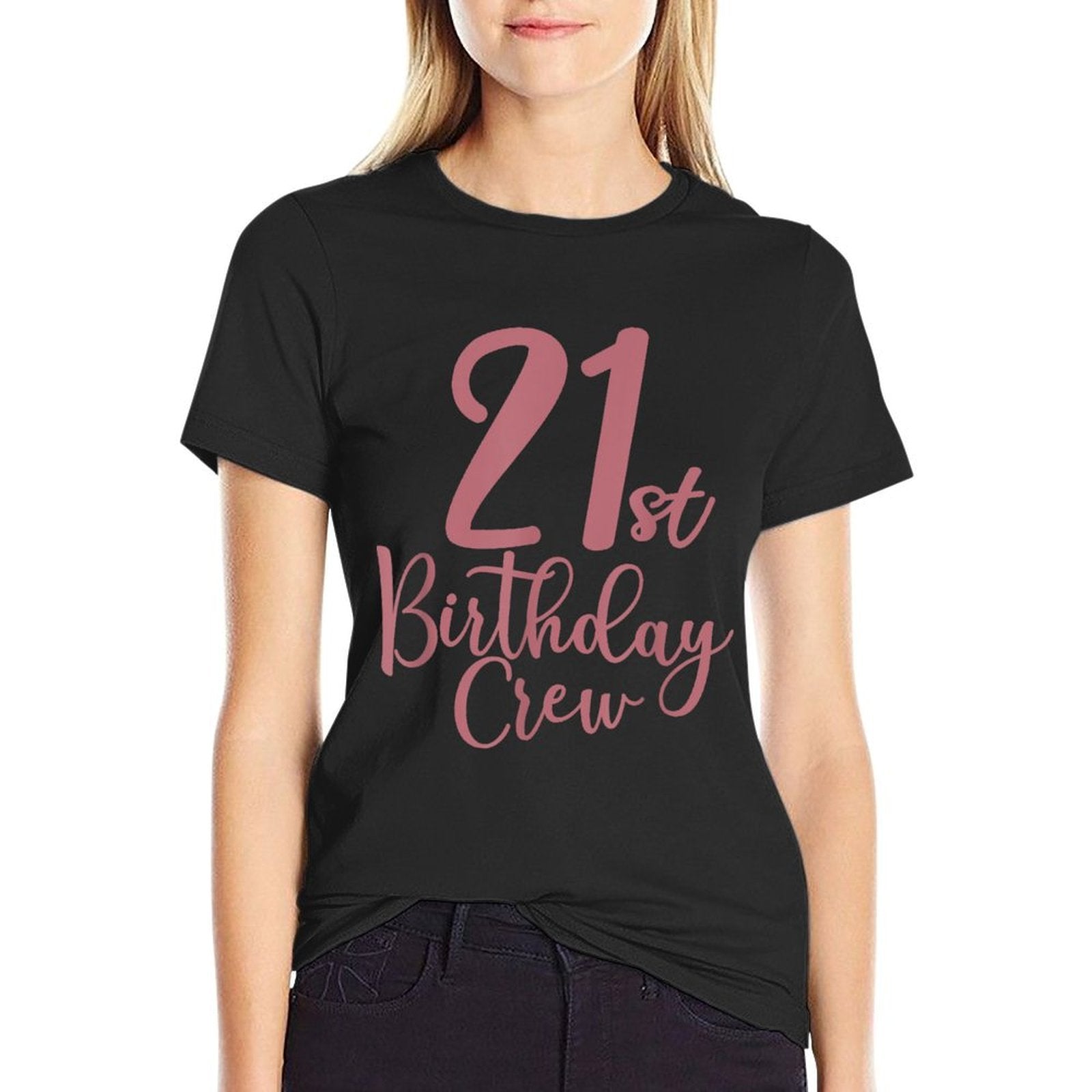 21st Birthday Crew 21 Years Old, Women Matching Group Party  Rolled Sleeves T-Shirt