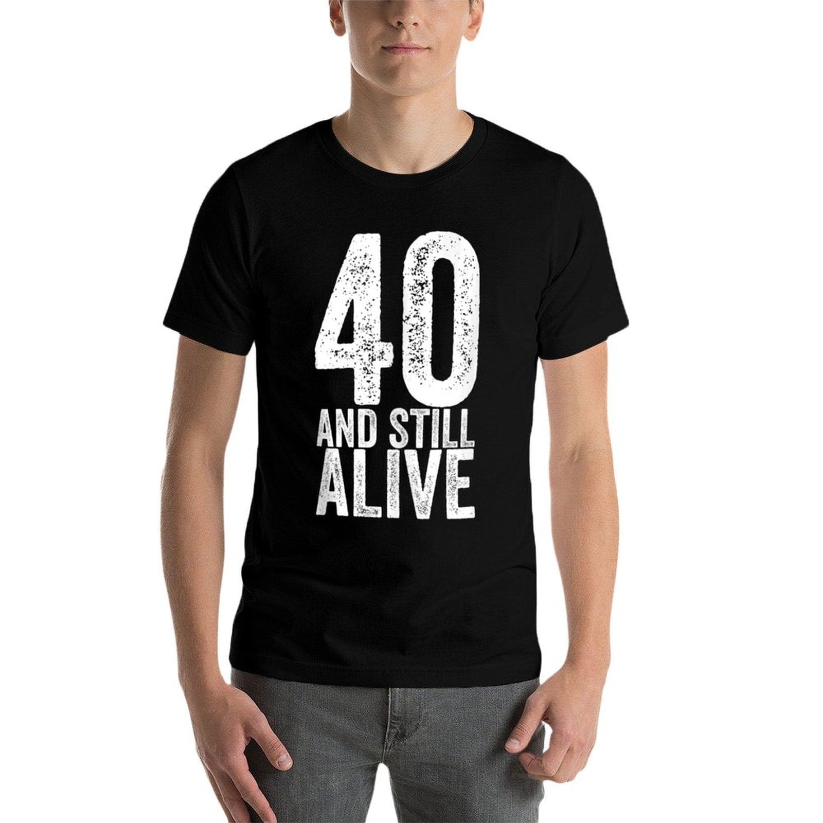 40 And Still Alive 40th Funny Birthday  Tagless Design T-Shirt